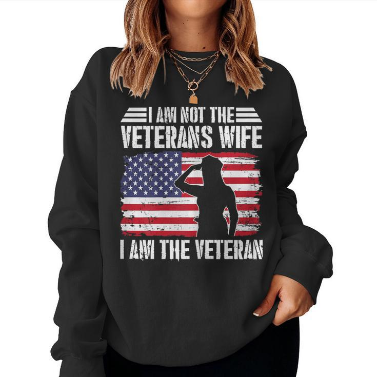 I Am Not The Veterans Wife I Am The Female Veteran Women Sweatshirt