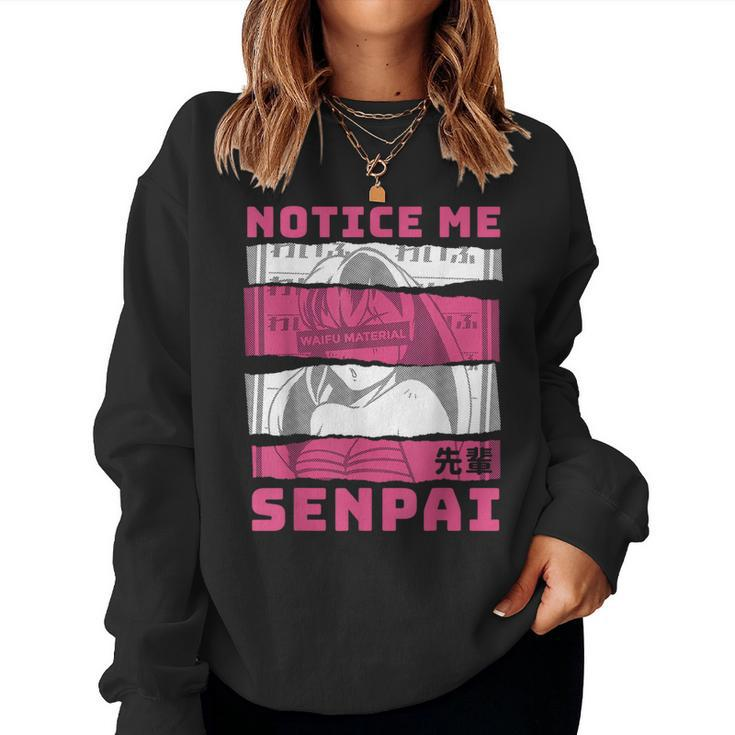 Notice Me Senpai Japanese Anime Girl Waifu Material Weeb Women Sweatshirt