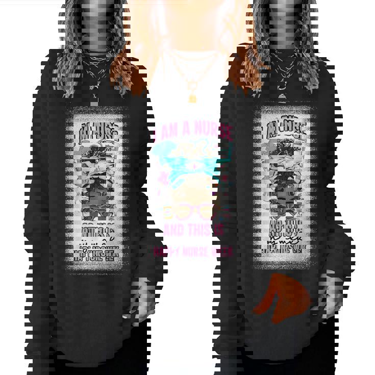 I Am A Nurse And This Is My Week Messy Bun Nurse Week 2024 Women Sweatshirt