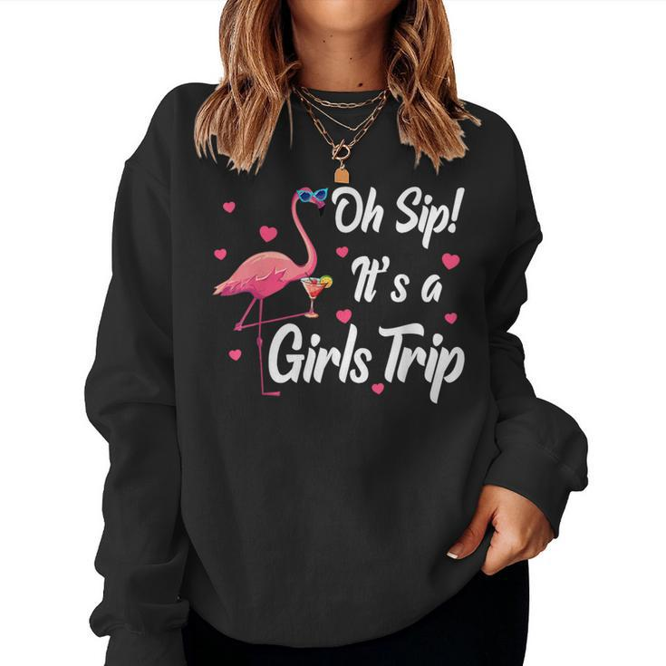 Oh Sip It's A Girls Trip Pink Flamingo Girl Wine Party Women Sweatshirt