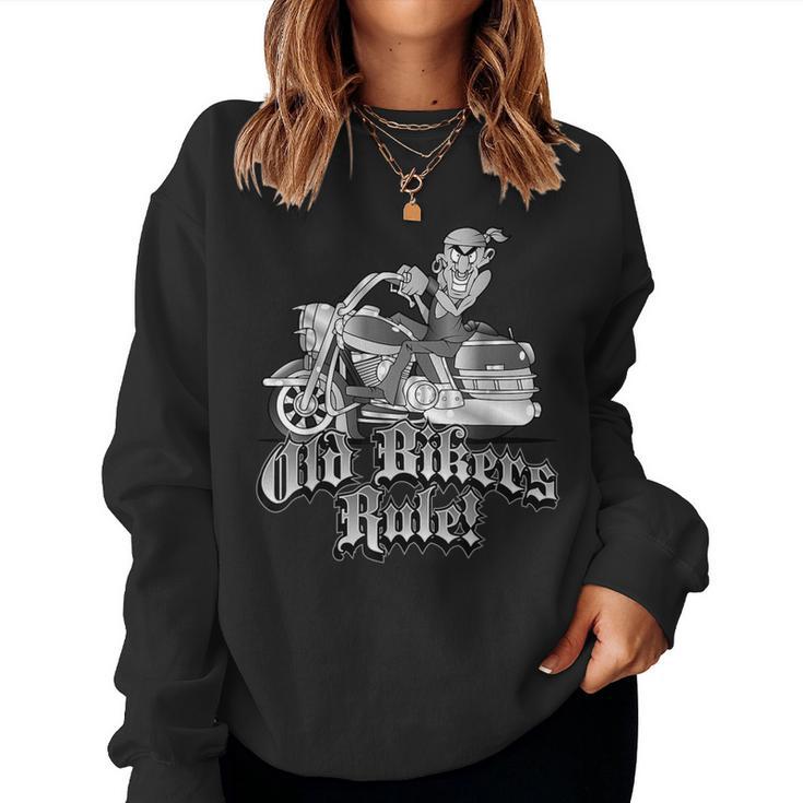 Old Bikers Rule Bikers For Or Women Women Sweatshirt