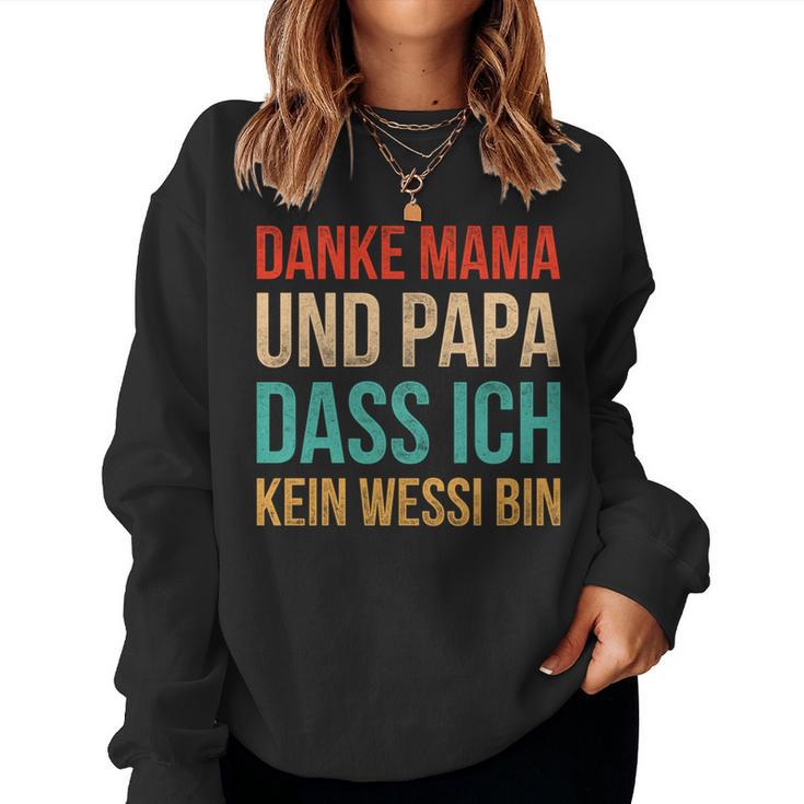 Ossi Danke Mama Und Papa Dass Ich Kein Wessi Bin Sweatshirt Frauen