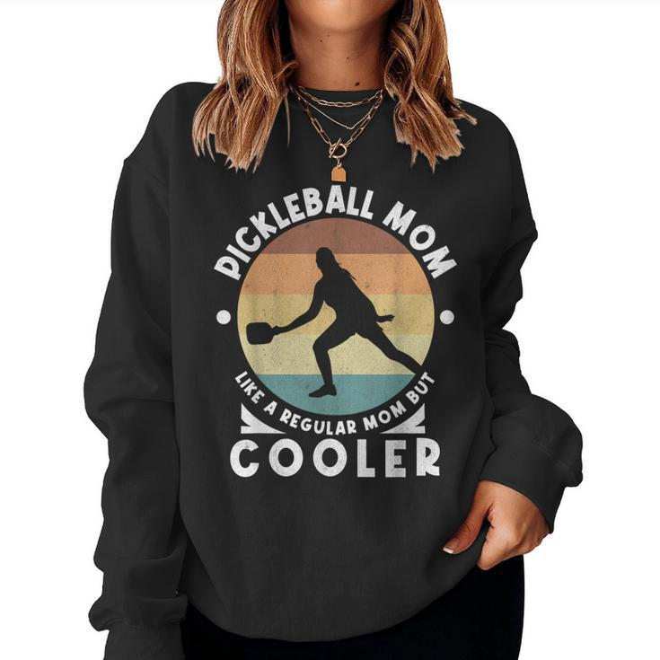 Paddleball Player Pickle Ball Mother Mom Pickleball Mother Women Sweatshirt