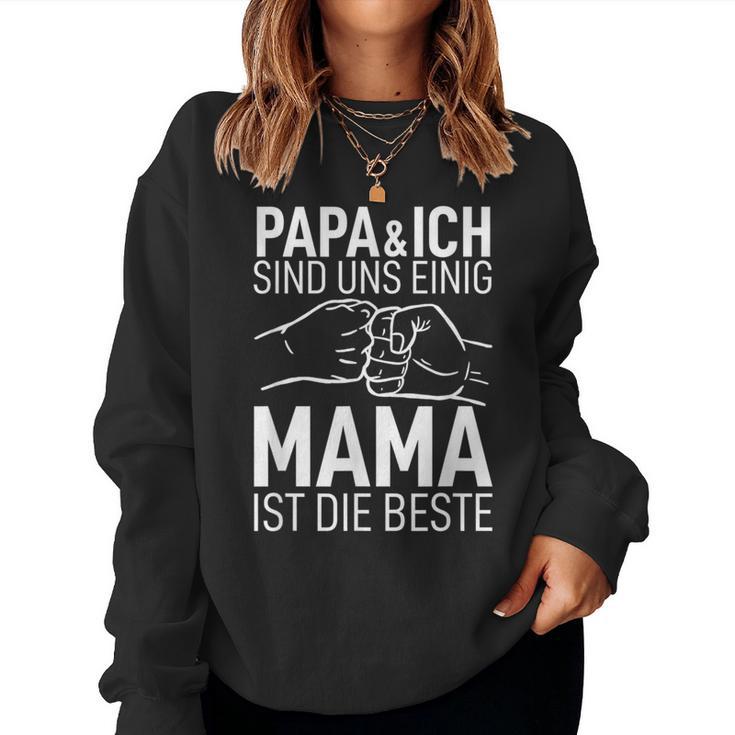 Papa & Ich Sind Uns Einig Mama Ist Die Beste Der Welt Sweatshirt Frauen