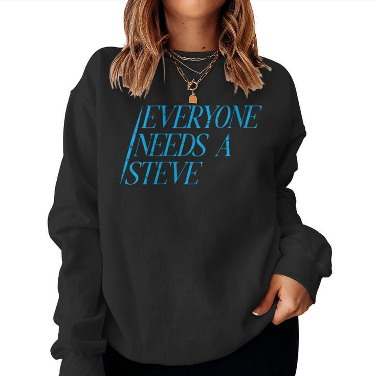 Phrase Retro Vintage Everyone Needs A Steve Is Quote Women Sweatshirt