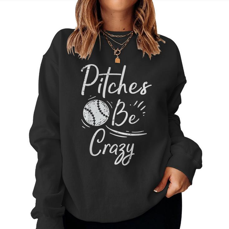 Pitches Be Crazy Baseball Sports Player Boys Women Sweatshirt