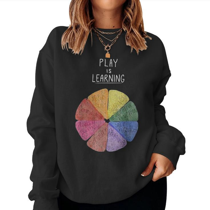 Play Is Learning Teacher T- Teacher Life Kindergarten Teac Women Sweatshirt