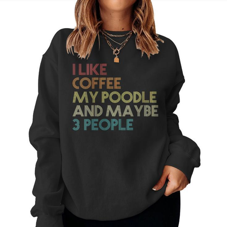 Poodle Dog Poodle Dog Coffee Vintage Retro Women Sweatshirt