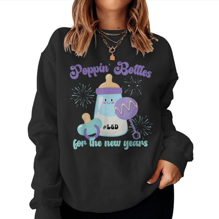 Poppin Bottles For New Years Labor And Delivery Nurse Women Sweatshirt