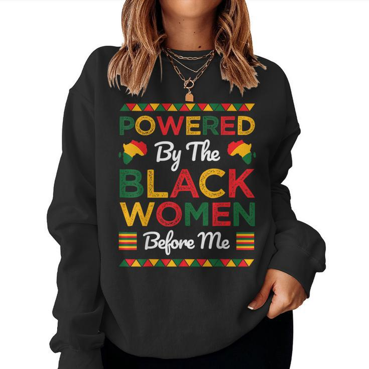 Powered By The Black Before Me Black History Month Women Sweatshirt