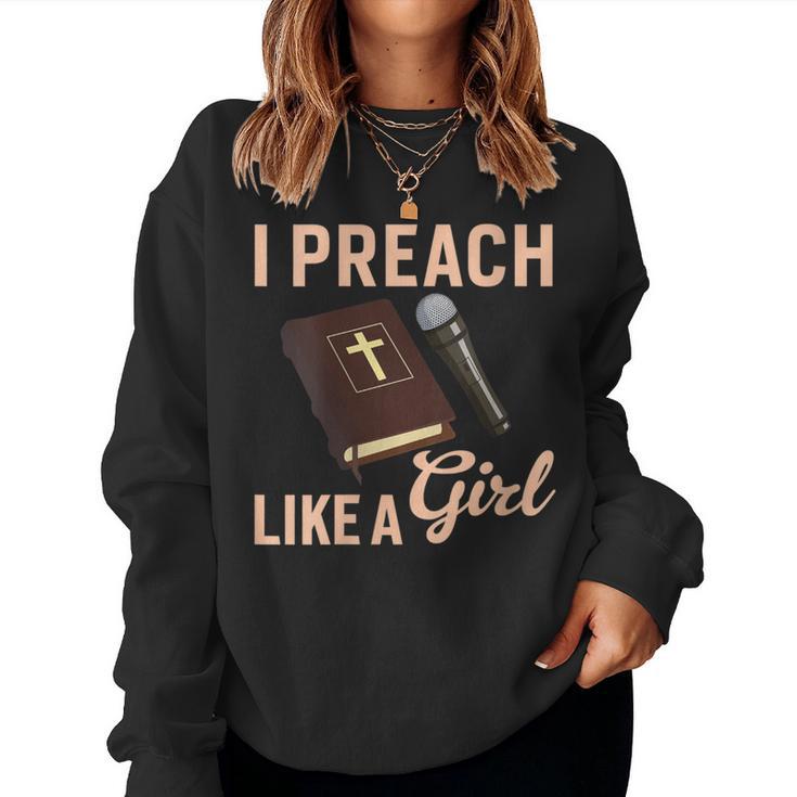 I Preach Like A Girl Preacher Women Sweatshirt