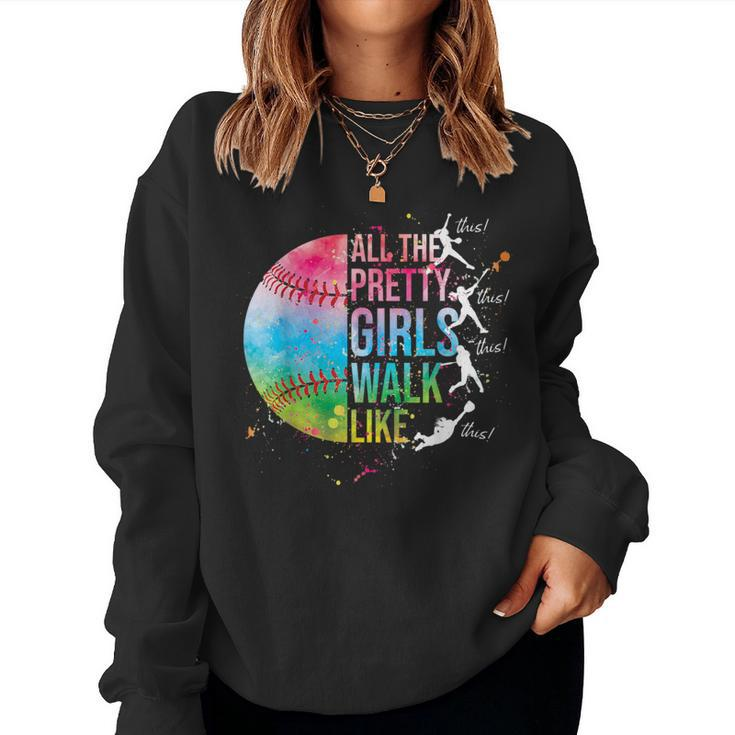 All The Pretty Girls Walk Like This Baseball Softball Women Sweatshirt