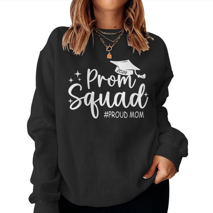 Prom Squad 2024 Proud Mom Graduation Prom Class Of 2024 Women Sweatshirt