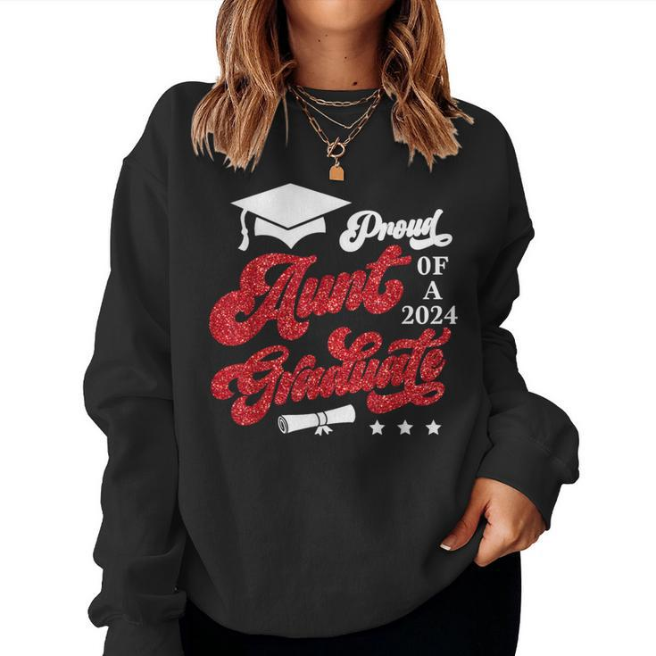 Proud Aunt Of A Class Of 2024 Graduate Graduation 2024 Women Sweatshirt