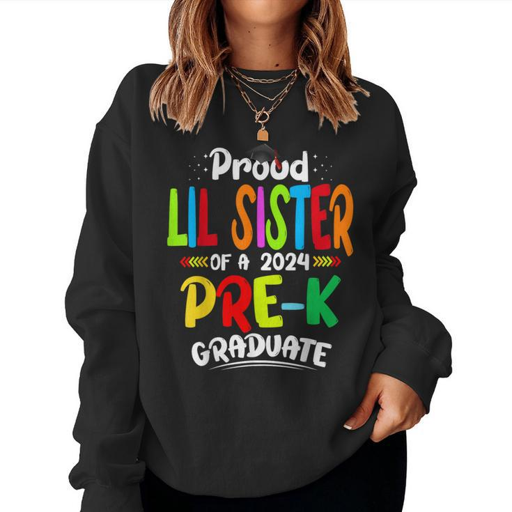 Proud Lil Sister Of Pre-K Graduate 2024 Graduation Lil Women Sweatshirt