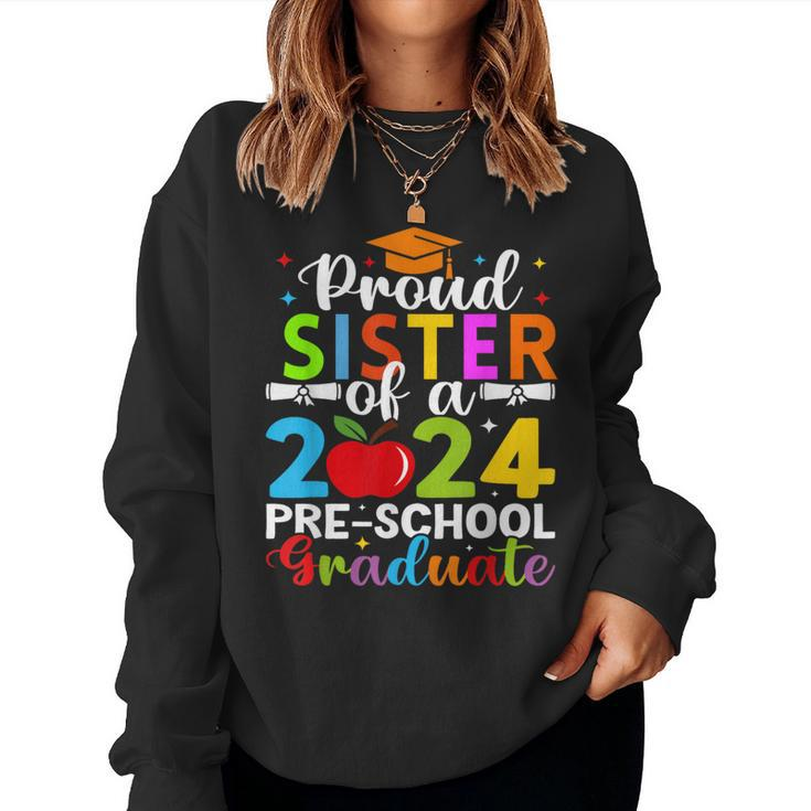 Proud Sister Of 2024 Pre-School Graduate Graduation Pre-K Women Sweatshirt