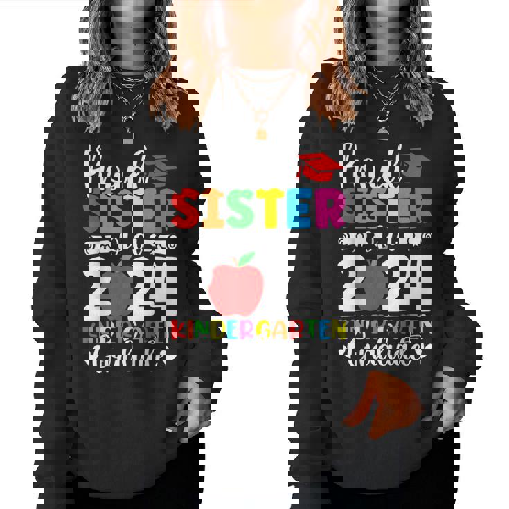 Proud Sister Class Of 2024 Kindergarten Graduate Graduation Women Sweatshirt