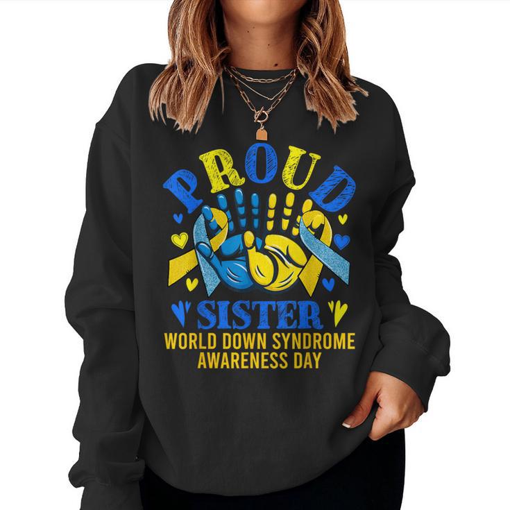 Proud Sister World Down Syndrome Awareness Day Proud Family Women Sweatshirt