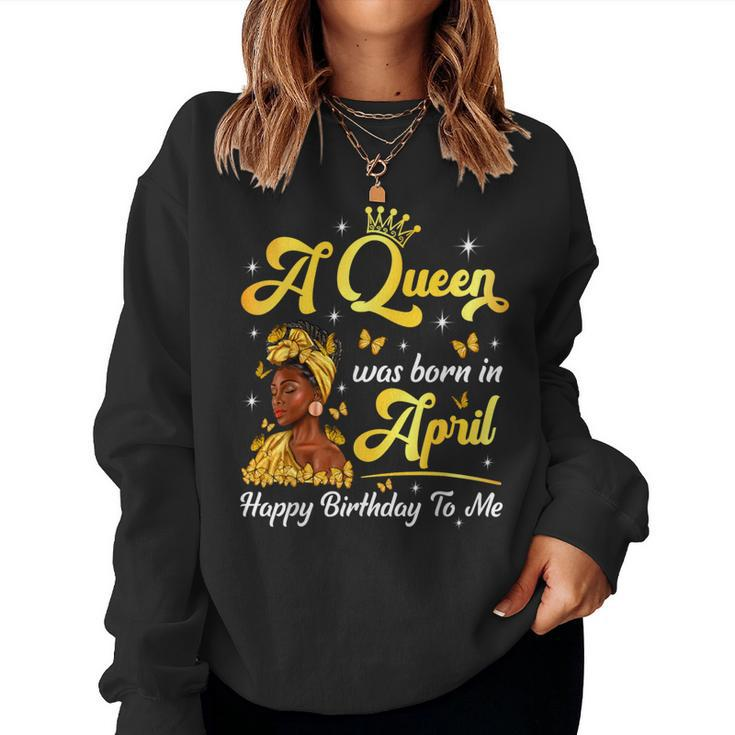 A Queen Was Born In April Afro Black Woman Birthday Queen Women Sweatshirt