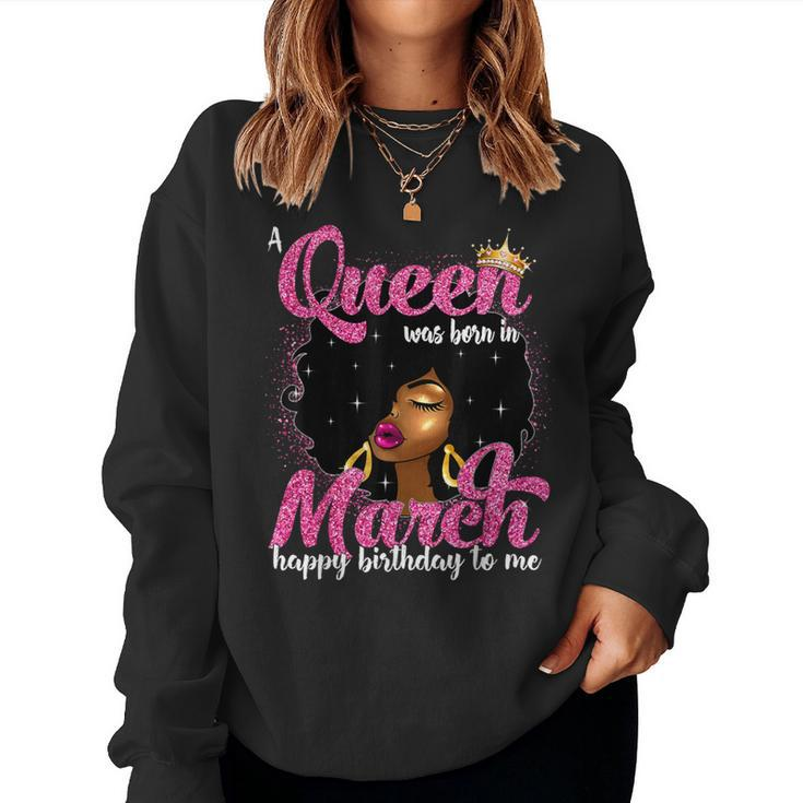 A Queen Was Born In March Birthday Black Afro Girls Women Sweatshirt