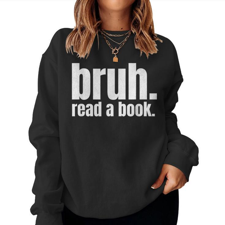 Read A Book Bruh English Teacher Reading Literature Women Sweatshirt
