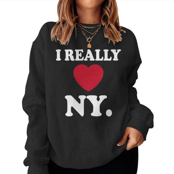 I Really Heart Love Ny Love New York Love Ny Women Sweatshirt