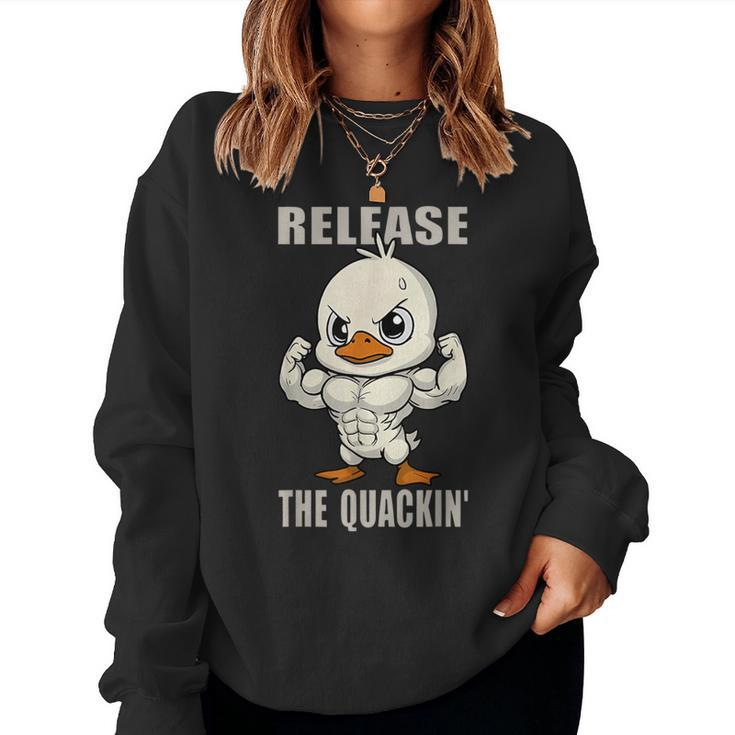 Release The Quackin Duck Gym Weightlifting Bodybuilder Women Sweatshirt