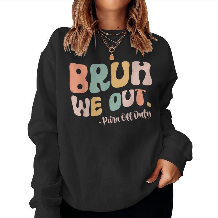 Retro Bruh We Out Para Off Duty Teacher Last Day Of School Women Sweatshirt