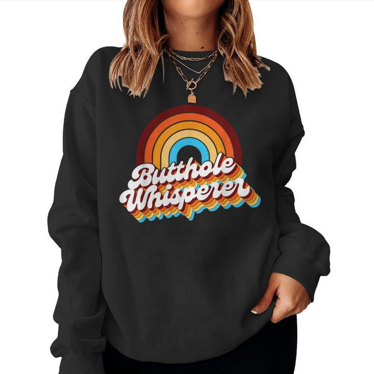 Retro Butthole Whisperer Sarcastic Jokes Rainbow Women Sweatshirt