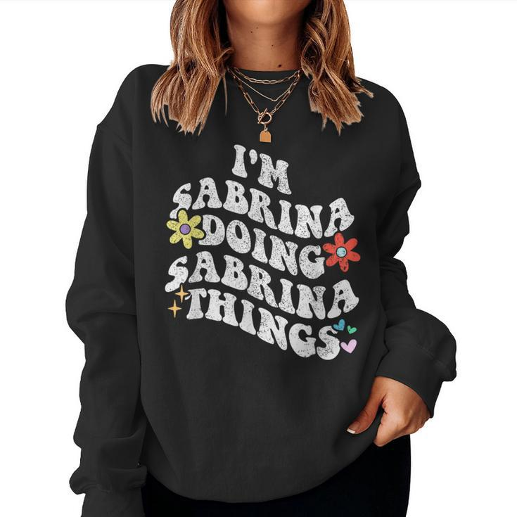 Retro Groovy Im Sabrina Doing Sabrina Things Mother's Women Sweatshirt
