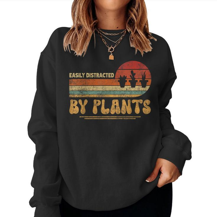 Retro Pots Easily Distracted By Plants Botany Plant Lover Women Sweatshirt