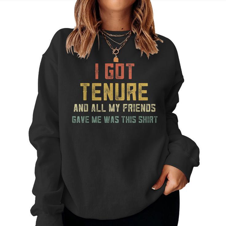 Retro Tenure Professor Tenured Teacher From Women Sweatshirt