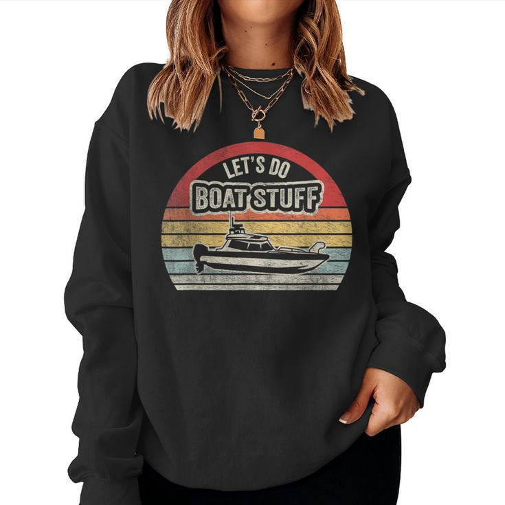 Retro Vintage Let's Do Boat Stuff Lake Life Sarcastic Boat Women Sweatshirt