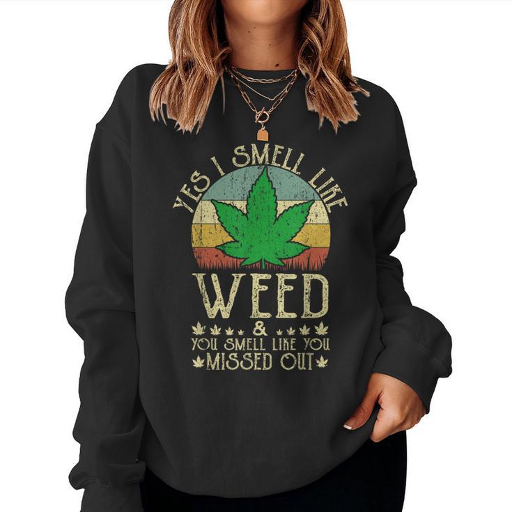 Retro Yes I Smell Like Weed You Smell Like You Missed Out Women Sweatshirt