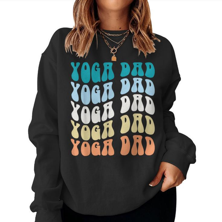 Retro Yoga Dad Father's Day Retro Groovy Daddy Yoga Women Sweatshirt