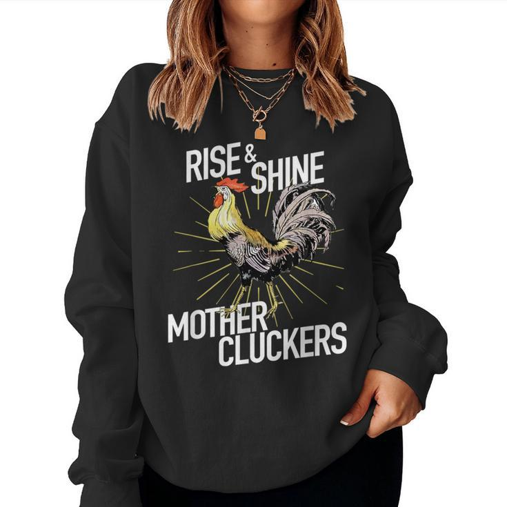 Rise And Shine Mother Cluckers Chicken Women Sweatshirt