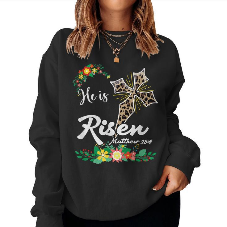He Is Risen Bible Verse Floral Easter Is About Jesus Women Sweatshirt
