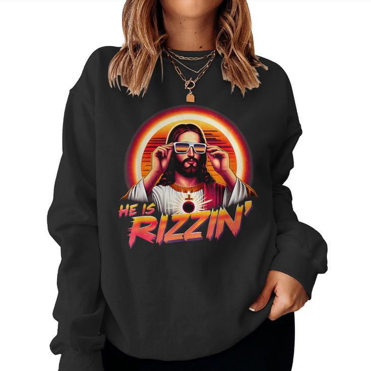 He Is Rizzen Christian Jesus Is Rizzen Jesus Christian Women Sweatshirt