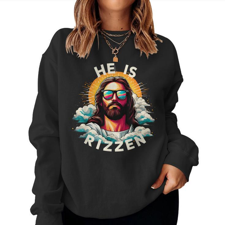 He Is Rizzen Christian Jesus Is Rizzen Christian Religious Women Sweatshirt