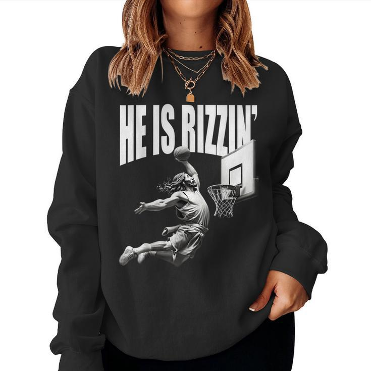 He Is Rizzen Jesus Easter Christian Basketball Women Sweatshirt