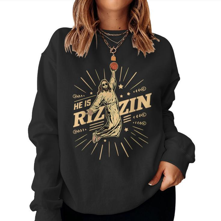 He Is Rizzin Jesus Sports Meme Christian Basketball Women Sweatshirt
