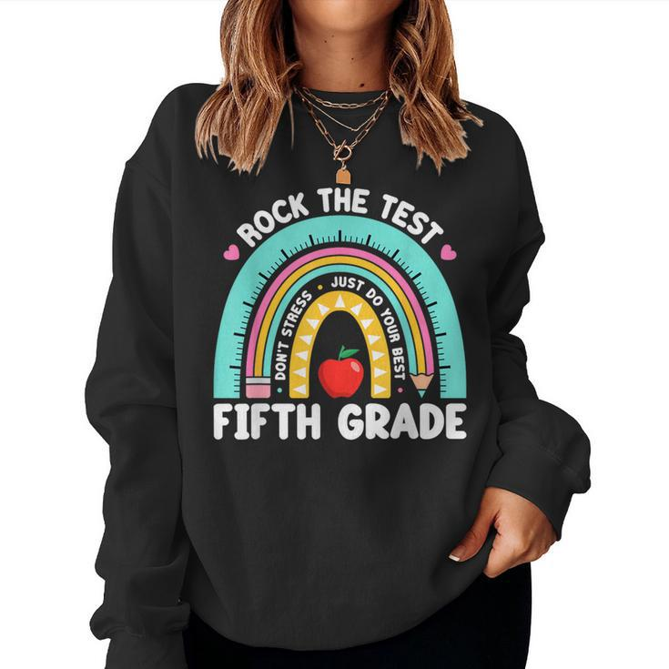 Rock The Test Day 5Th Grade Teacher Fifth Grade Testing Day Women Sweatshirt