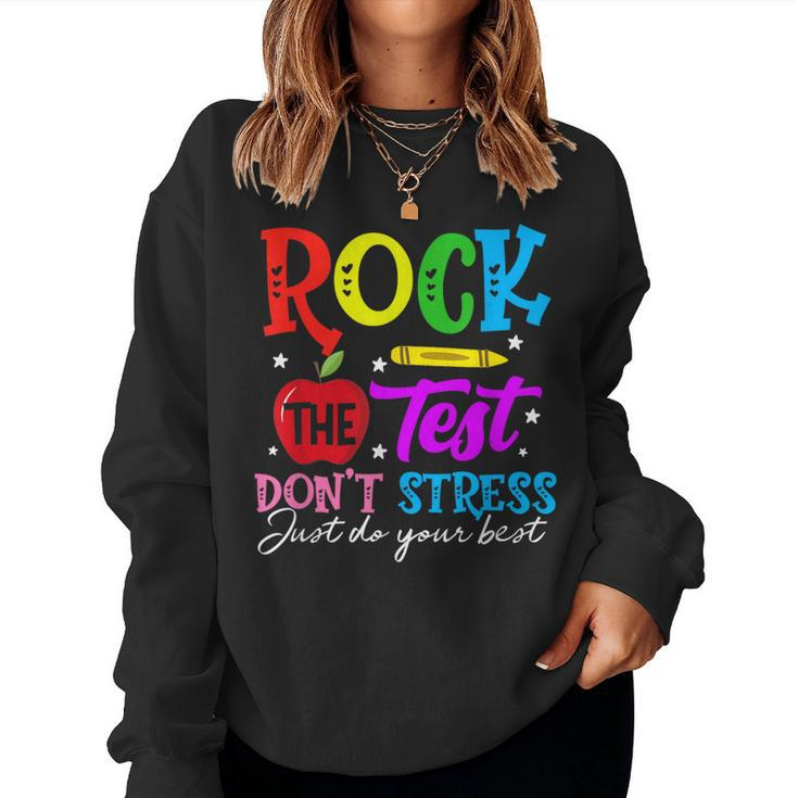 Rock The Test Don't Stress Just Do Your Best Teacher Women Sweatshirt