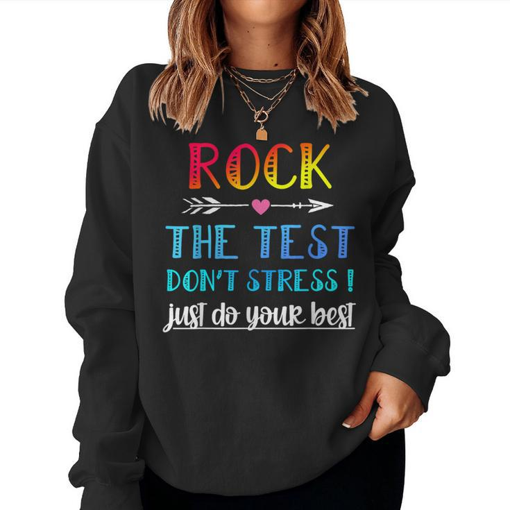Rock The Test Teacher Test Day Testing Day Teacher Women Sweatshirt