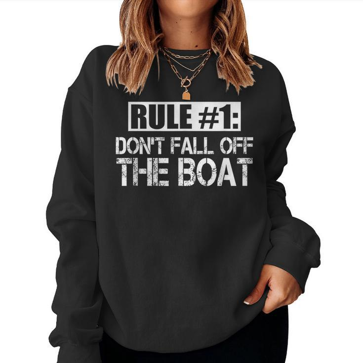 Rule 1 Don't Fall Off The Boat Cruise Ship Women Sweatshirt