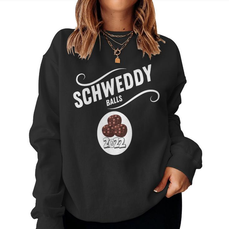 Schweddy Balls 2022 Sarcastic Meatball Idea Men Women Sweatshirt