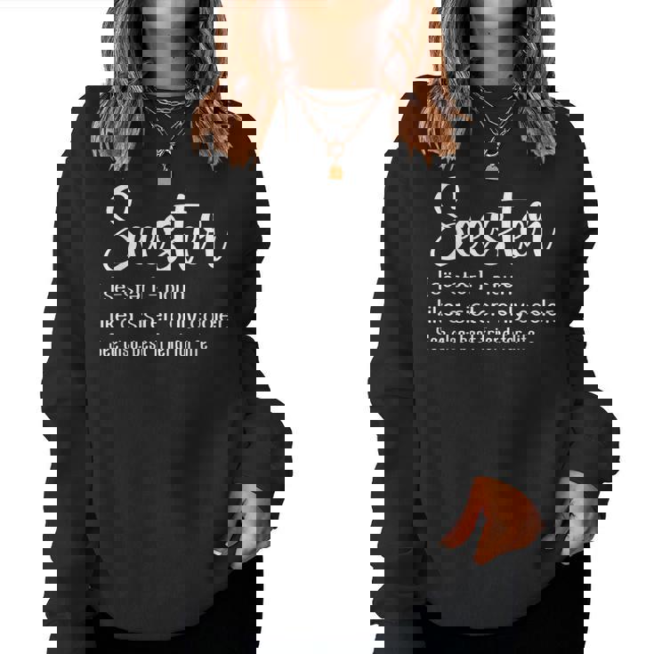 Seester Definition Mom Sister Like A Sister Only Cooler Women Sweatshirt