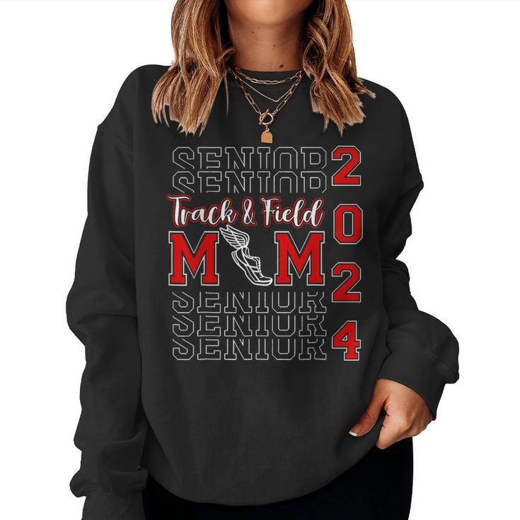 Senior Mom 2024 Class Of 2024 Track And Field Mom Graduation Women Sweatshirt