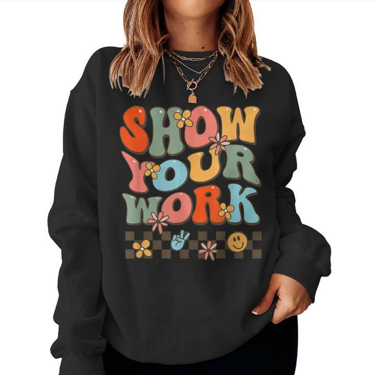 Show Your Work Teachers Math Music History Teacher Women Sweatshirt