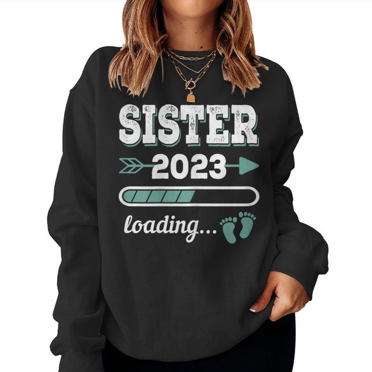 Sister 2023 Loading Expectant Big Sister 2023 Sister-To-Be Women Sweatshirt